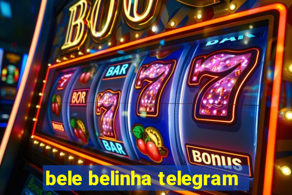 bele belinha telegram